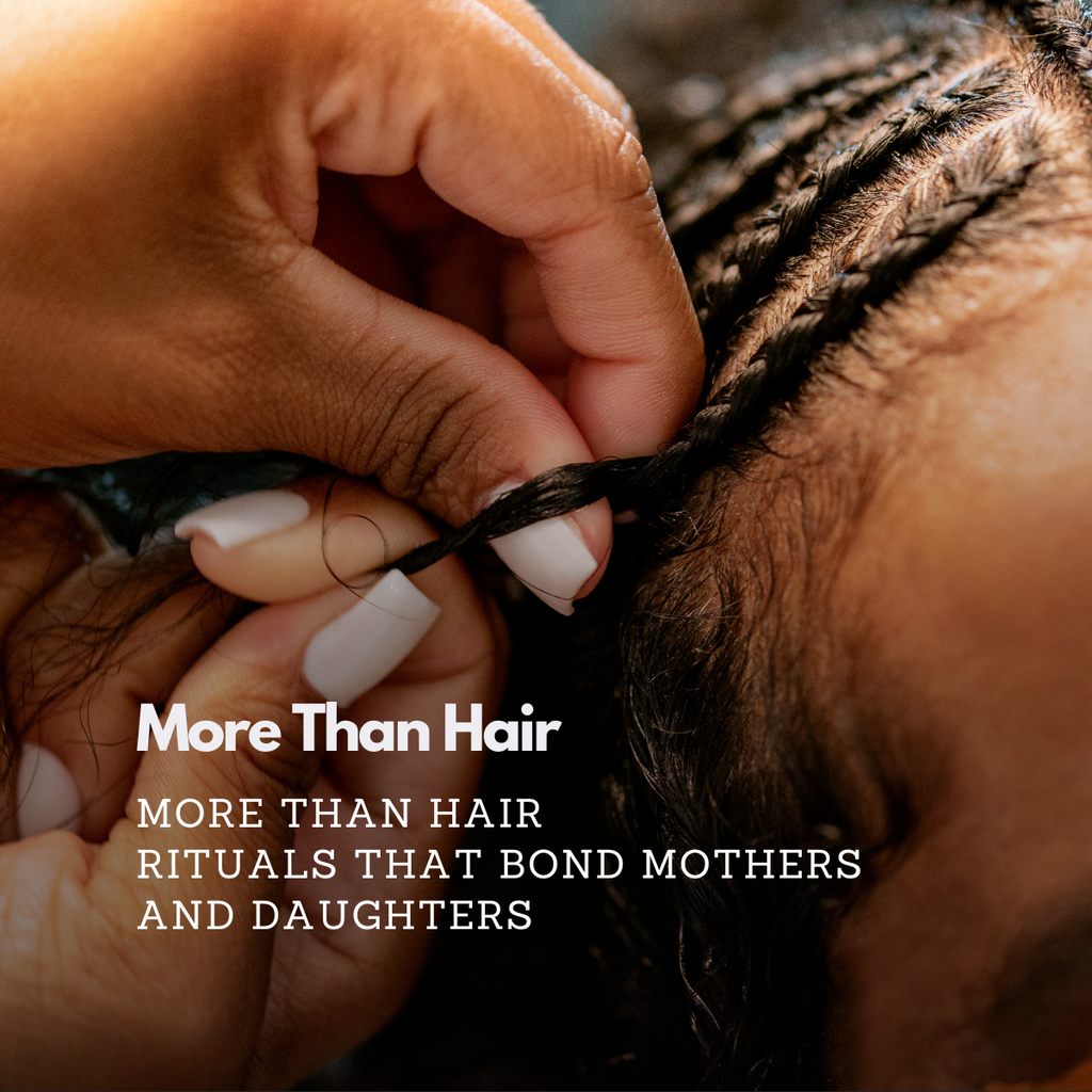 Building a Bond Through Beauty: Mother–Daughter Hair Rituals