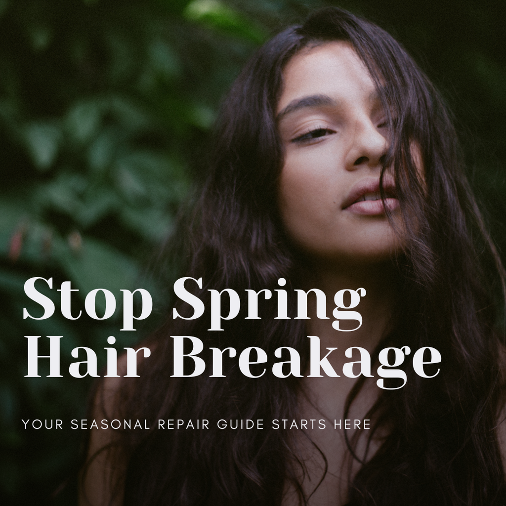 Why Your Hair Breaks More in Spring (and How to Stop It)