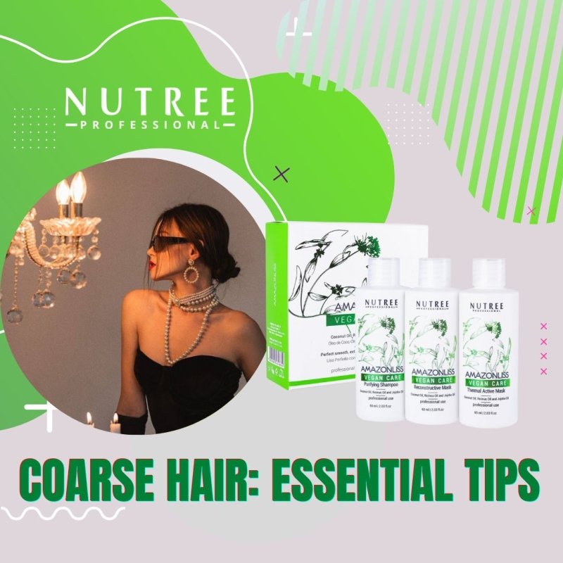 Coarse hair: essential tips  - Nutree Cosmetics