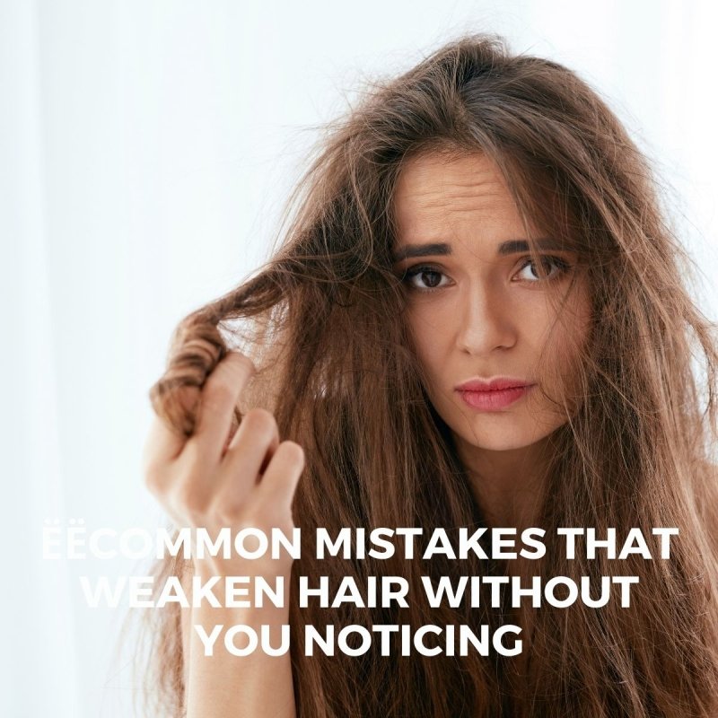 Common Mistakes That Weaken Hair Without You Noticing - Nutree Cosmetics