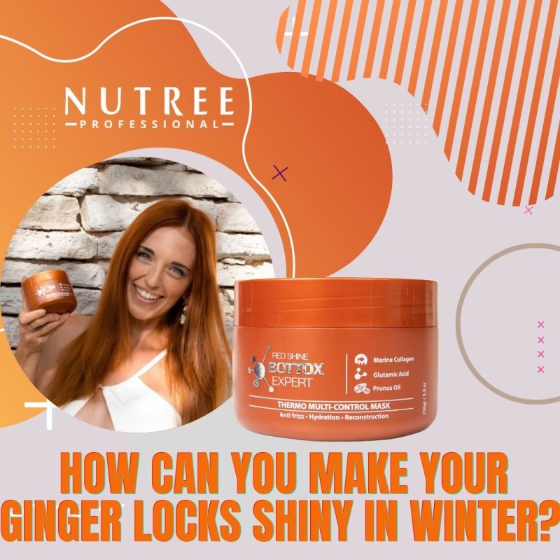 How can you make your ginger locks shiny in winter?  - Nutree Cosmetics