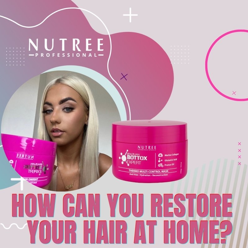 How can you restore your hair at home? - Nutree Cosmetics