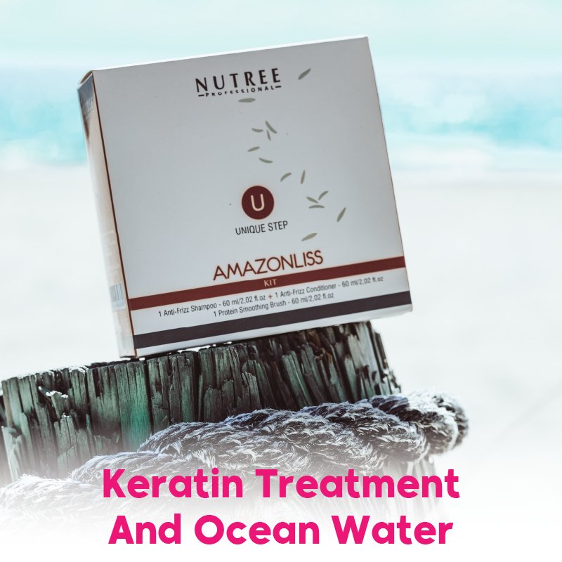 Keratin treatment and ocean water - Nutree Cosmetics
