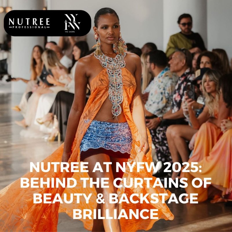 Nutree at NYFW 2025: Behind the Curtains of Beauty &amp; Backstage Brilliance - Nutree Cosmetics