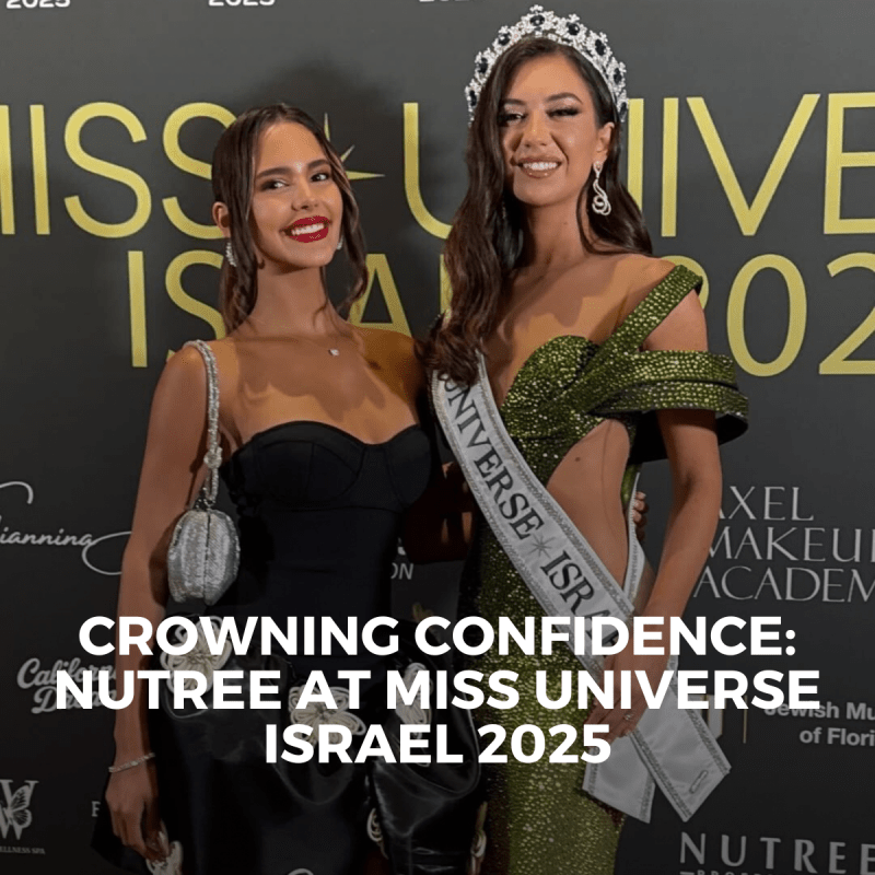 Nutree Cosmetics Sponsors Miss Universe Israel 2025: Empowering Beauty and Confidence on a Global Stage - Nutree Cosmetics