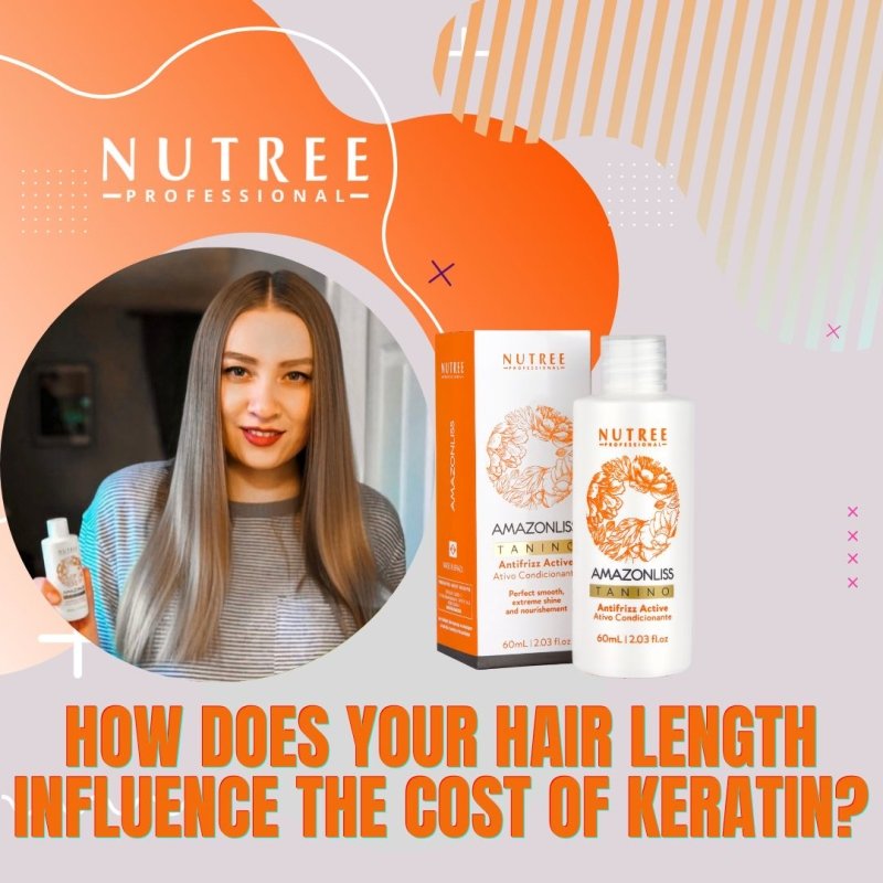 Price range: how does your hair length influence the cost of keratin treatment?  - Nutree Cosmetics