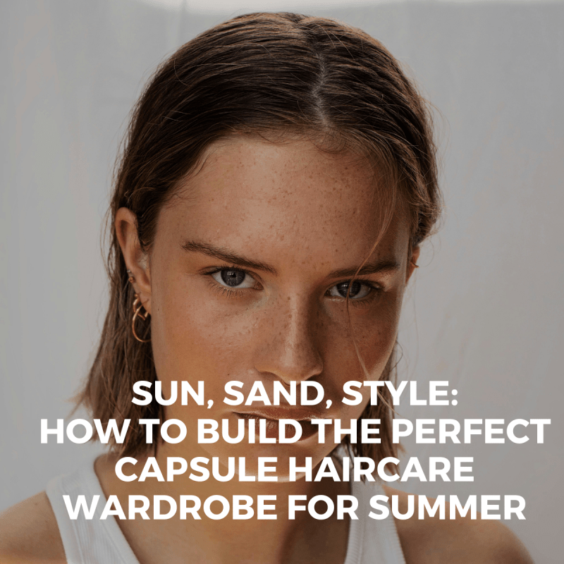 Sun, Sand, Style: Building a Capsule Haircare Wardrobe - Nutree Cosmetics