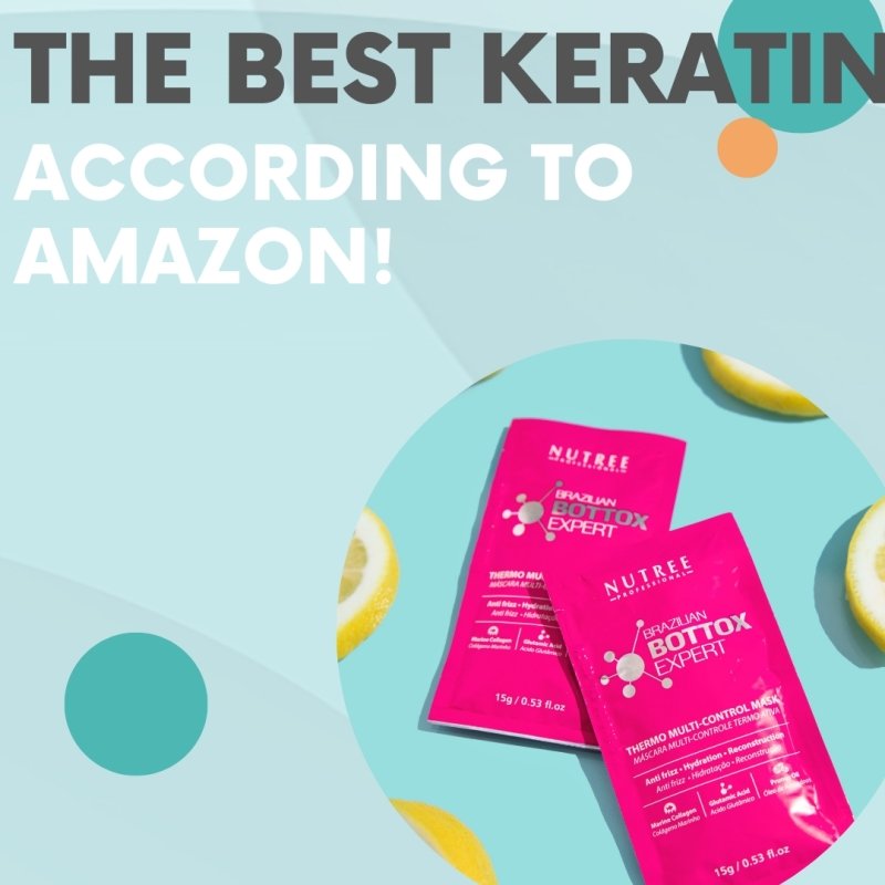 The best keratin according to Amazon! - Nutree Cosmetics