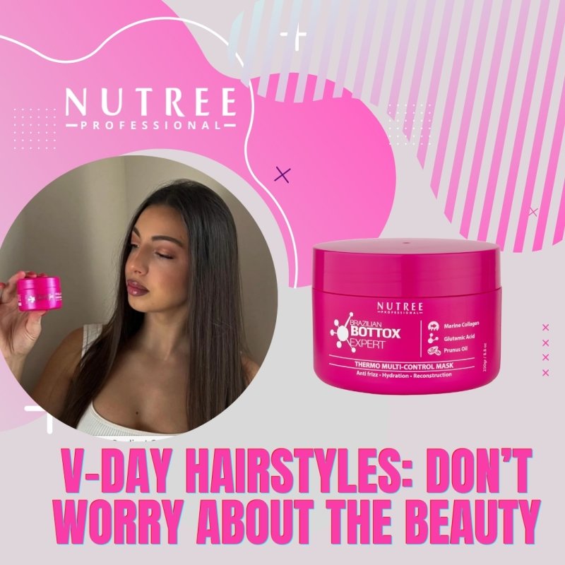 V-day hairstyles: don’t worry about the beauty of your locks!  - Nutree Cosmetics
