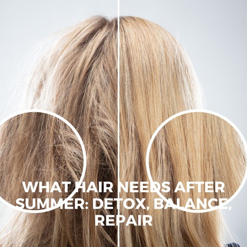 What Hair Needs After Summer: Detox, Balance, Repai - Nutree Cosmetics