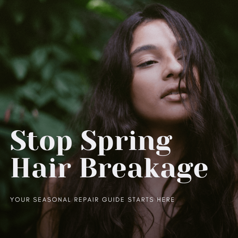 Why Your Hair Breaks More in Spring (and How to Stop It) - Nutree Cosmetics